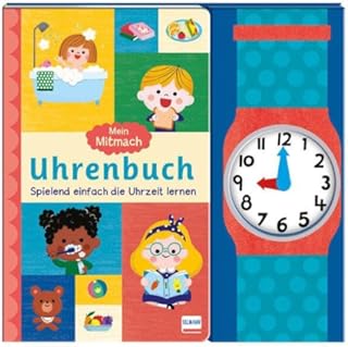 Mein Mitmach-Uhrenbuch: Spielend einfach die Uhrzeit lernen | Uhr mit beweglichen Zeigern