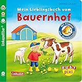 Baby Pixi (unkaputtbar) 69: Mein Lieblingsbuch vom Bauernhof: mit Klappen und Gucklöchern (69)