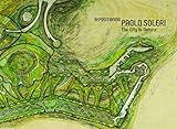 Repositioning Paolo Soleri: The City Is Nature