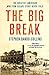 The Big Break: The Greatest American WWII POW Escape Story Never Told