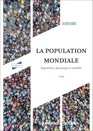 La population mondiale - 5e éd.: Répartition, dynamique et mobilité