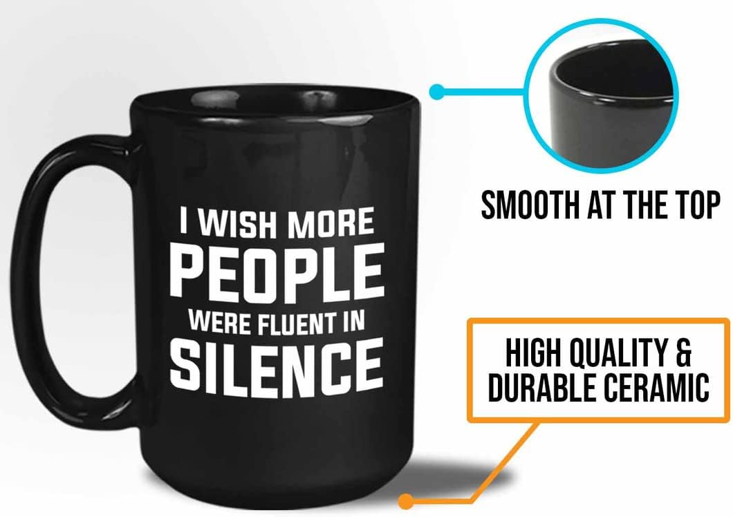Bubble Hugs Sarcasm Coffee Mug 15oz Black - I Wish More People Were Fluent in Silence - Offensive Jokes Office And Workplace Humor Funny Sarcastic Humorous Irony