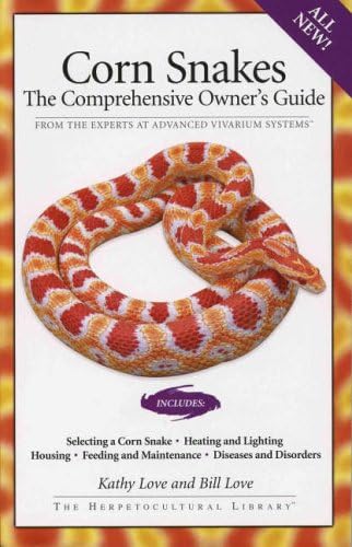 Corn Snakes: The Comprehensive Owner's Guide (CompanionHouse Books) Housing Requirements, Feeding, Breeding, Diseases and Disorders, Color and Pattern Variations, & More (Advanced Vivarium Systems)