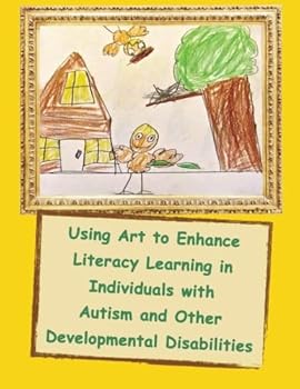 Paperback Using Art to Enhance Literacy Learning in Individuals With Autism Book