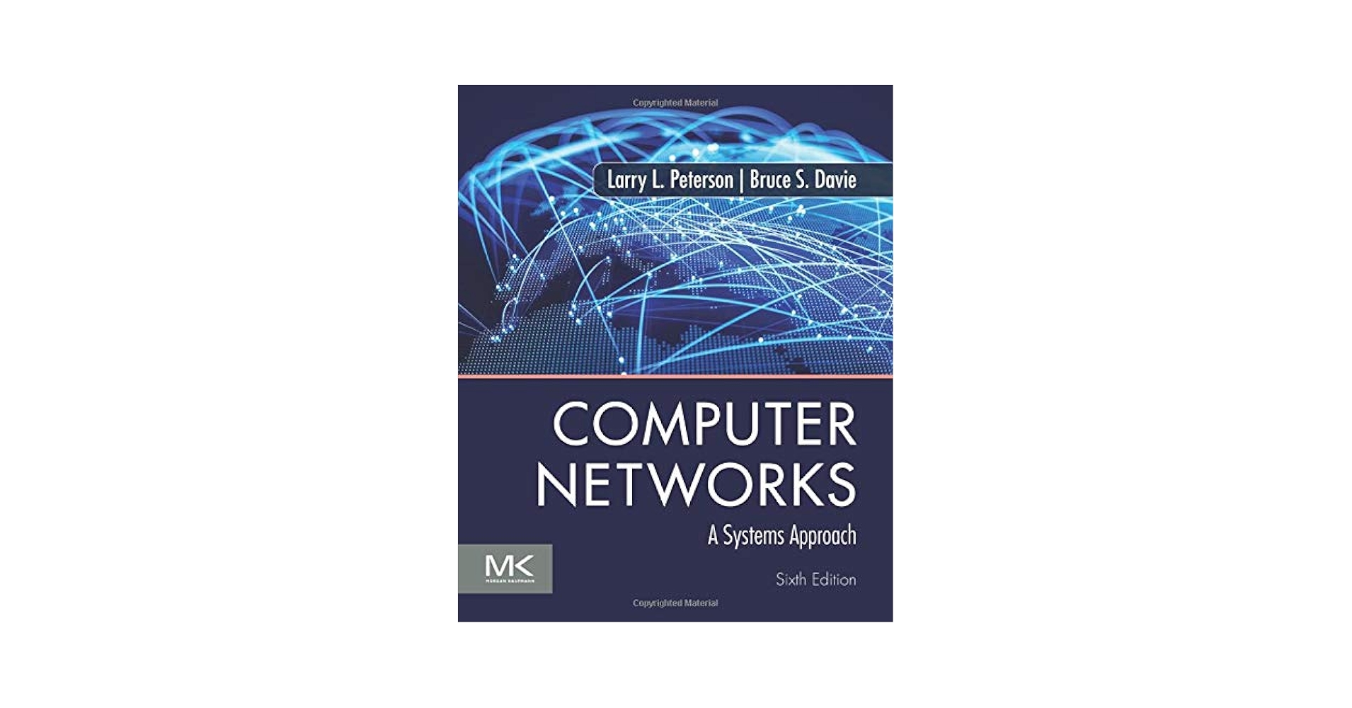 Computer Networks: A Systems Approach (The Morgan Kaufmann
