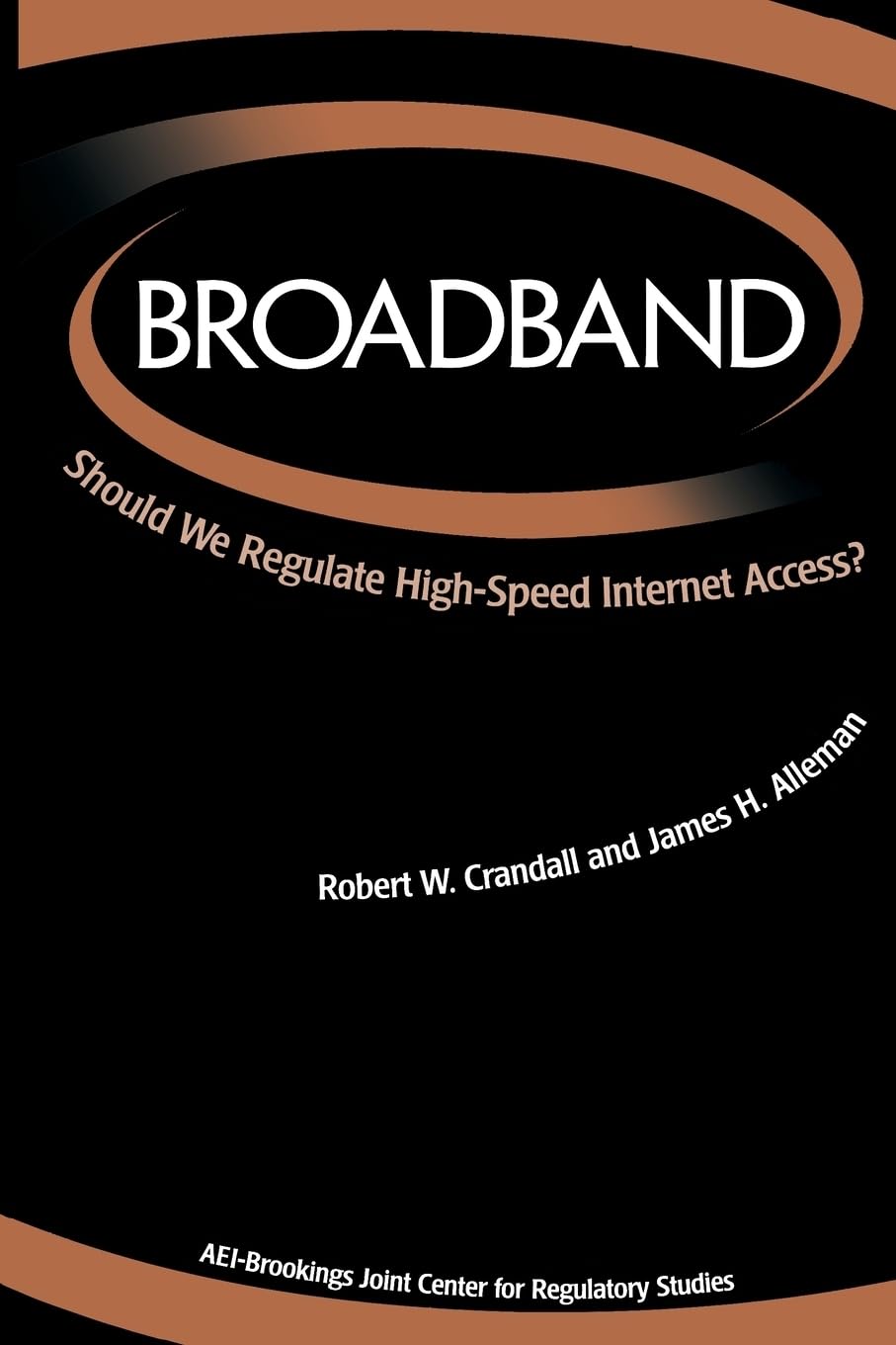 Broadband: Should We Regulate High-Speed Internet Access?