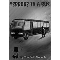 Terror? In A Bus