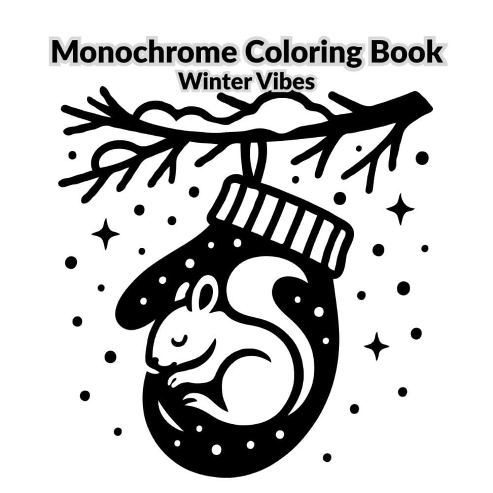 Monochrome Coloring Book | Winter Vibes | With One Pen One Color Monochrome Coloring Book For Adults: For Seniors And Teens | Relaxing Coloring Book