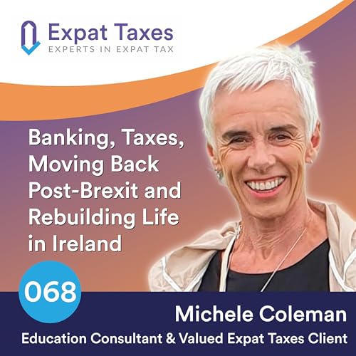 Banking, Taxes, Moving Back Post-Brexit and Rebuilding Life in Ireland with Michele Coleman (Part 2)
