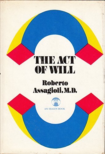 The Act of Will by Assagioli, Roberto (1973) Hardcover      Hardcover