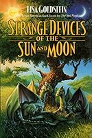 Strange Devices of the Sun and Moon 0312854609 Book Cover