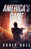 America's Game: A Thriller