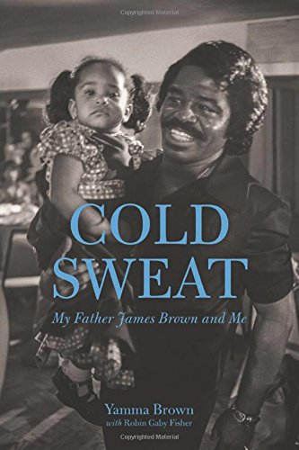 Buy Cold Sweat: My Father James Brown and Me — BookShops.in