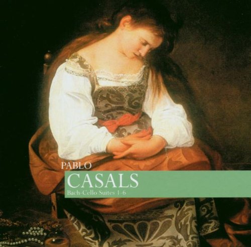 Johann Sebastian Bach, Pablo Casals - Bach: Cello Suites Nos. 1 - 6 ...