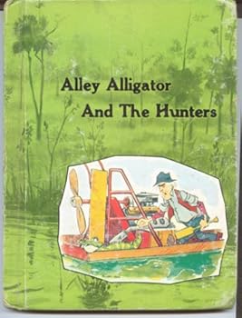 Library Binding Alley Alligator and the Hunters Book