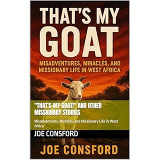 "That's My Goat!" and Other Missionary Stories Audiobook By Joe Consford cover art