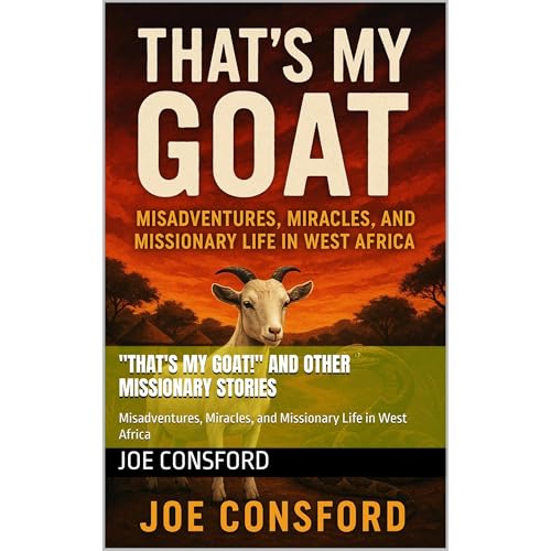 "That's My Goat!" and Other Missionary Stories Audiobook By Joe Consford cover art