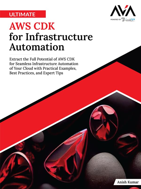 Ultimate AWS CDK for Infrastructure Automation: Extract the Full Potential of AWS CDK for Seamless Infrastructure Automation of Your Cloud with Practical ... and Expert Tips (English Edition)      Kindle Edition