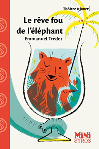 Télécharger Le rêve fou de l'éléphant (Mini Syros) Gratuit