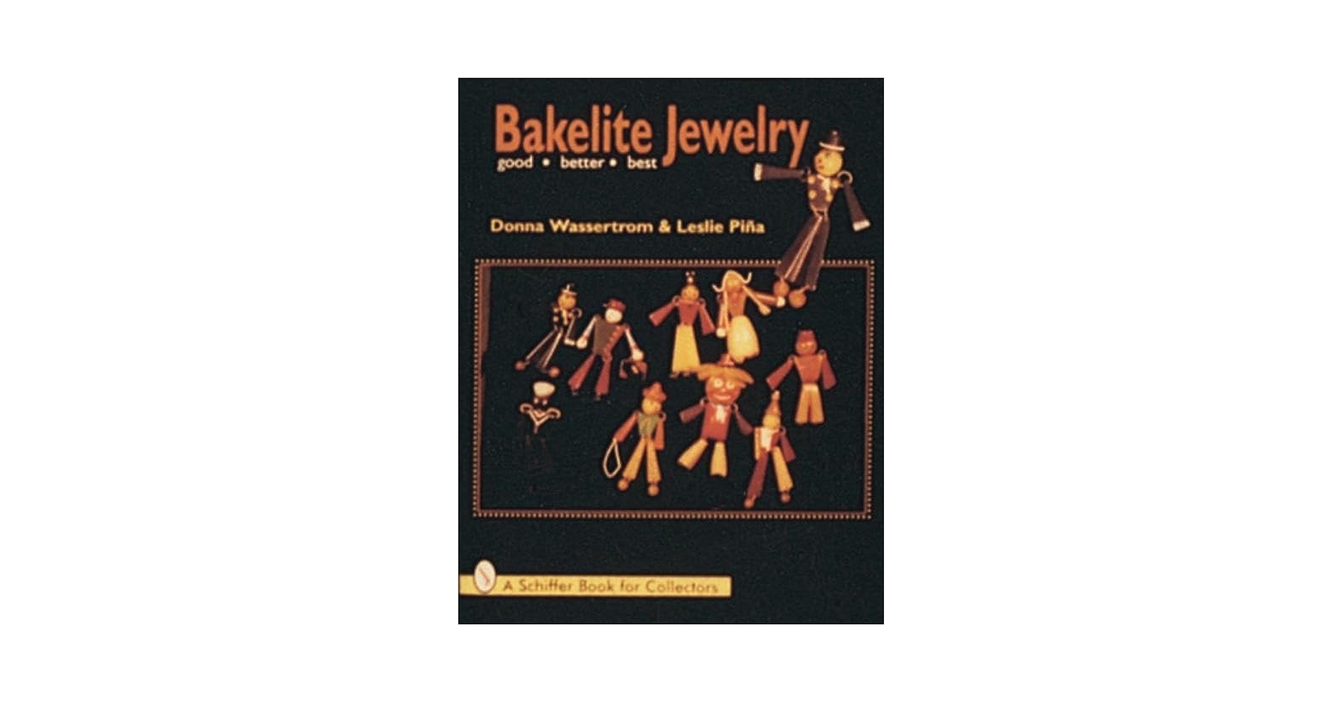 Bakelite Jewelry: Good, Better, Best: Donna Wasserstrom