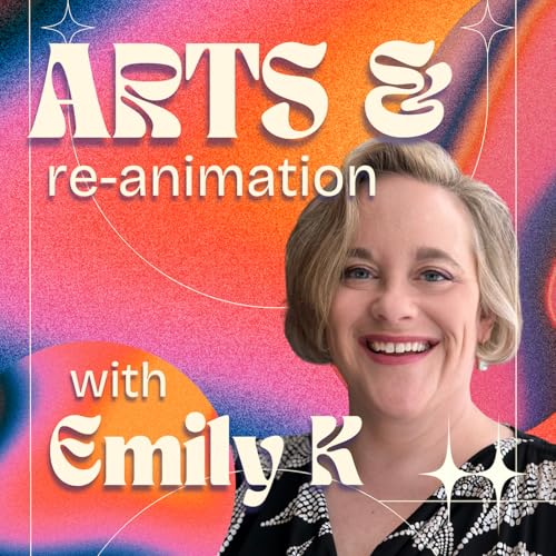 『Arts and Re-Animation with Emily K』のカバーアート