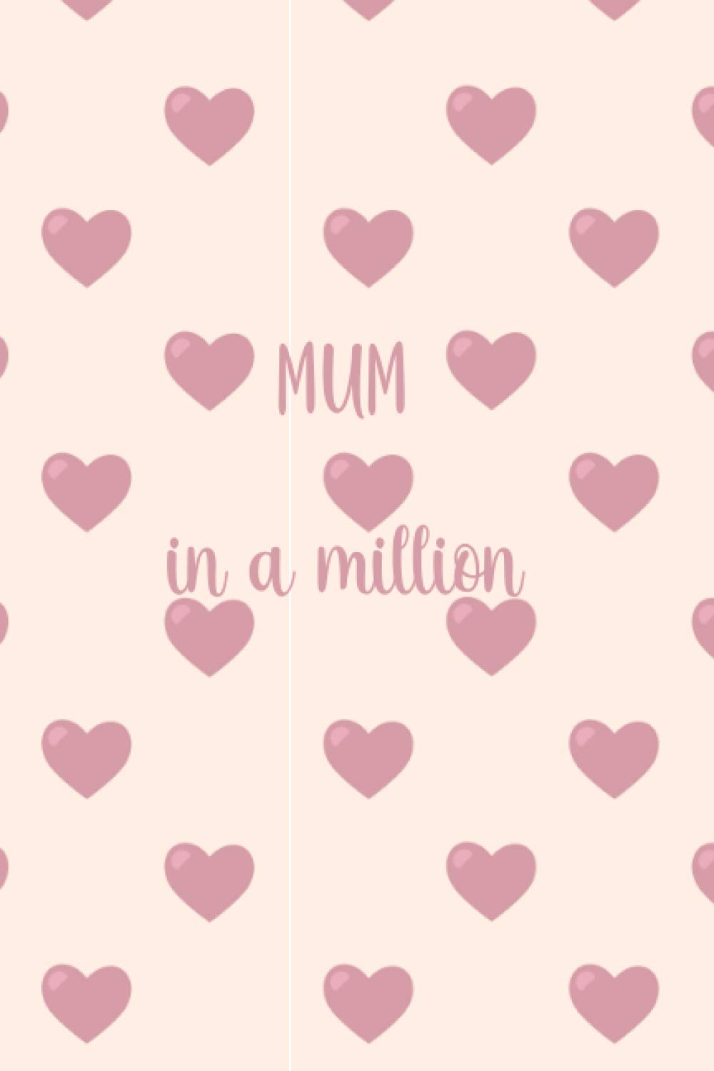 Mum In A Million: Notebook To Write In For Mother's Day | The Perfect Gift For Mums
