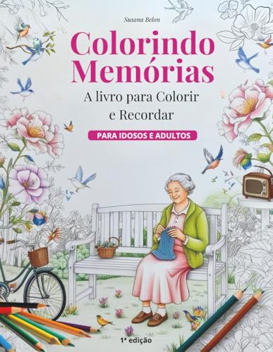 COLORINDO MEMÓRIAS: Livro de Colorir Terapêutico para Idosos e Ad...