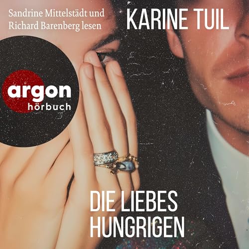 Die Liebeshungrigen Audiobook By Karine Tuil cover art