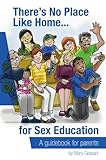 There's No Place Like Home...for sex education