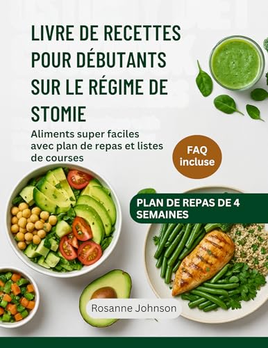 livre LIVRE DE RECETTES POUR DÉBUTANTS SUR LE RÉGIME DE STOMIE: Aliments super faciles avec plan de repas et listes de courses