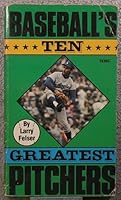 Baseball's Ten Greatest Pitchers 0590057294 Book Cover