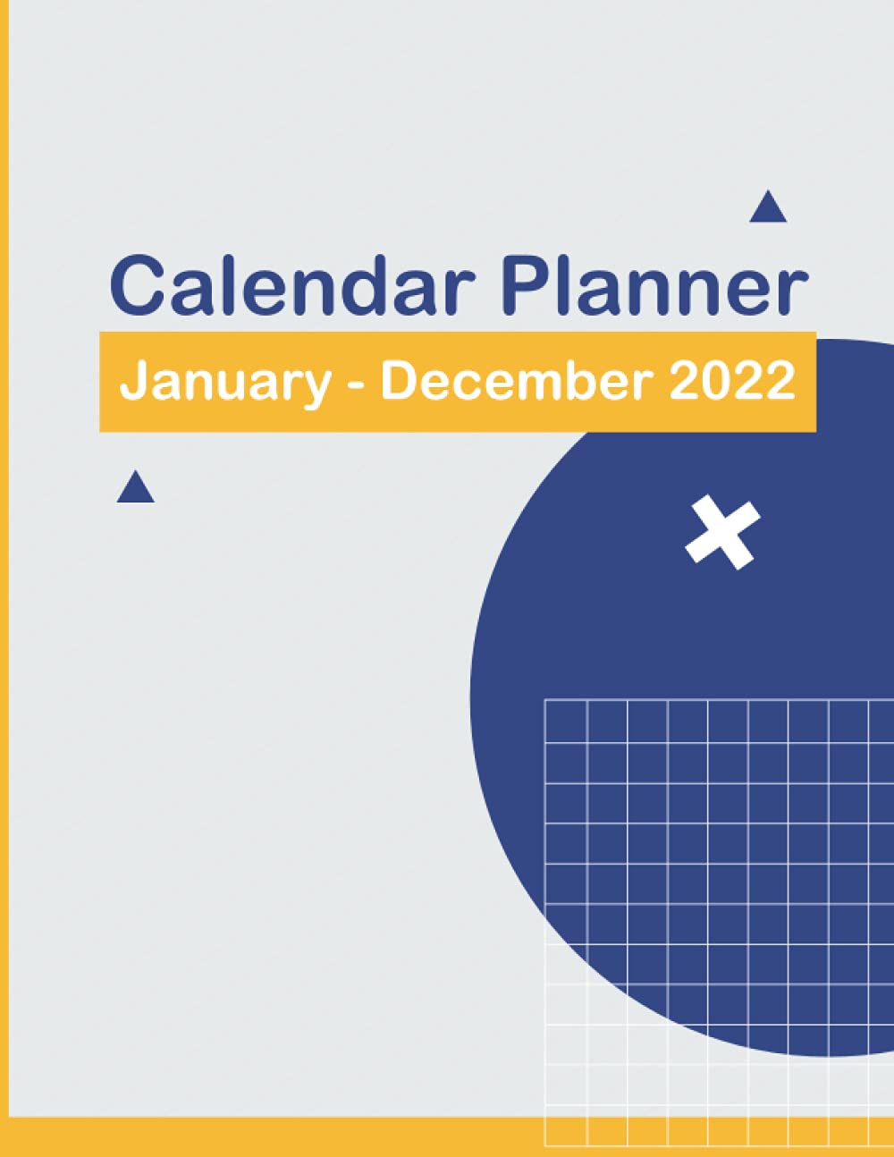 Calendar Planner: January - December 2022: One Year Weekly & Monthly Organizer to Help Time Management and Better Planning to Achieve Goals, Chaos ... Geometry Math Pattern, Gift For Men and Women