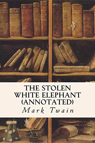 The Stolen White Elephant (annotated) 1517079969 Book Cover