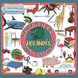 APRENDER HOLANDÉS 200 PALABRAS: Aprender holandés para niños, libro...