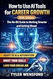 How to Use AI Tools for Career Growth: The No-BS Guide to Working Smarter and Getting Ahead