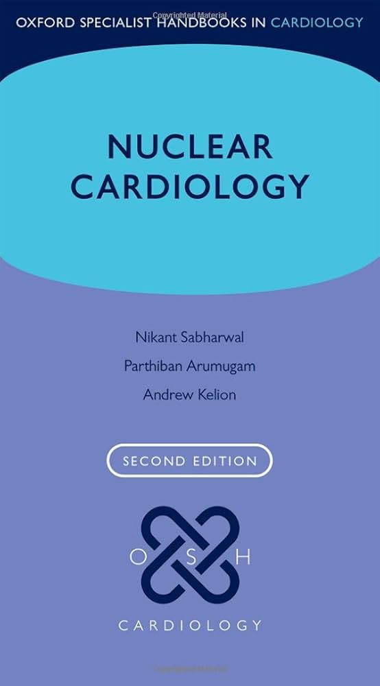 Nuclear Cardiology (Oxford Specialist Handbooks in