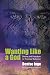 Wanting Like a God: Desire and Freedom in the Works of Thomas Traherne