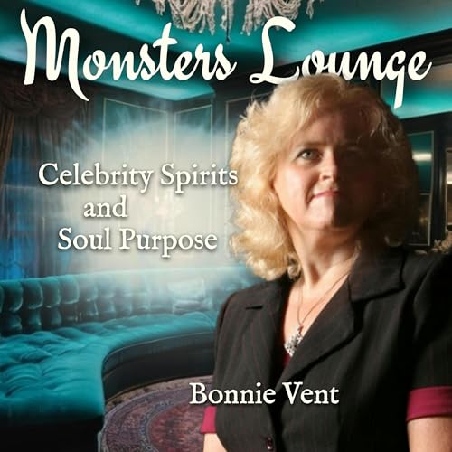 Celebrity Spirits and Soul Purpose &ndash; Monsters Lounge Podcast Podcast Por  arte de portada