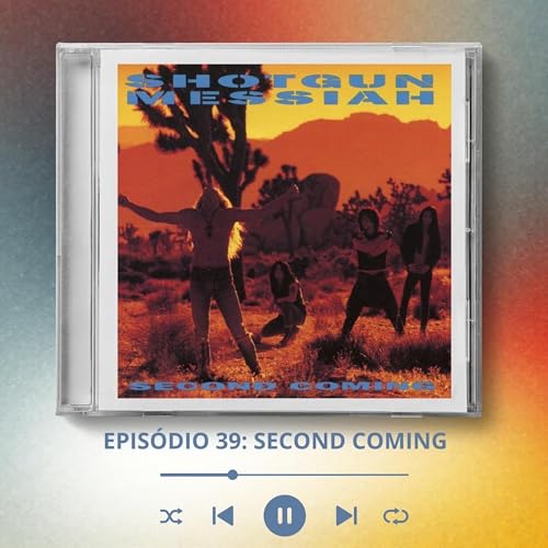 #39 - Second Coming - Shotgun Messiah