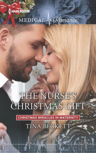 The Nurse's Christmas Gift: A Reunited Holiday Medical Romance (Christmas Miracles in Maternity Book 1)