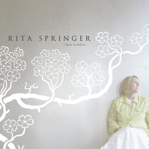 I Have to Believe [Audio CD] Springer, Rita