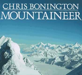 Chris Bonington: Mountaineer サイン入り Mountaineer: Thirty Years of Climbing on the World's Great Peaks