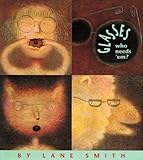 Glasses (Who Needs 'Em?) (Viking Kestrel picture books)