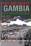 State And Society In The Gambia Since Independence - Herausgeber: Saine Abdoulaye, Ebrima Ceesay, Ebrima Sall 