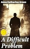 A Difficult Problem: Enriched edition. 1900 (English Edition)