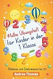  Mathe Übungsheft für Kinder in der 1. Klasse: Addieren und Subtrahieren bis 20