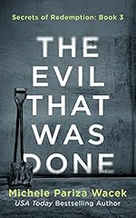The Evil That Was Done: A psychological suspense mystery (Secrets of Redemption Book 3)