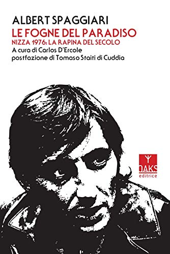 Le Fogne Del Paradiso. Nizza 1976: La Rapina Del Secolo