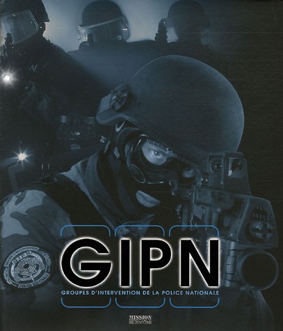 Télécharger GIPN : Les Groupes d'Intervention de la Police Nationale (1DVD) PDF Ebook En Ligne