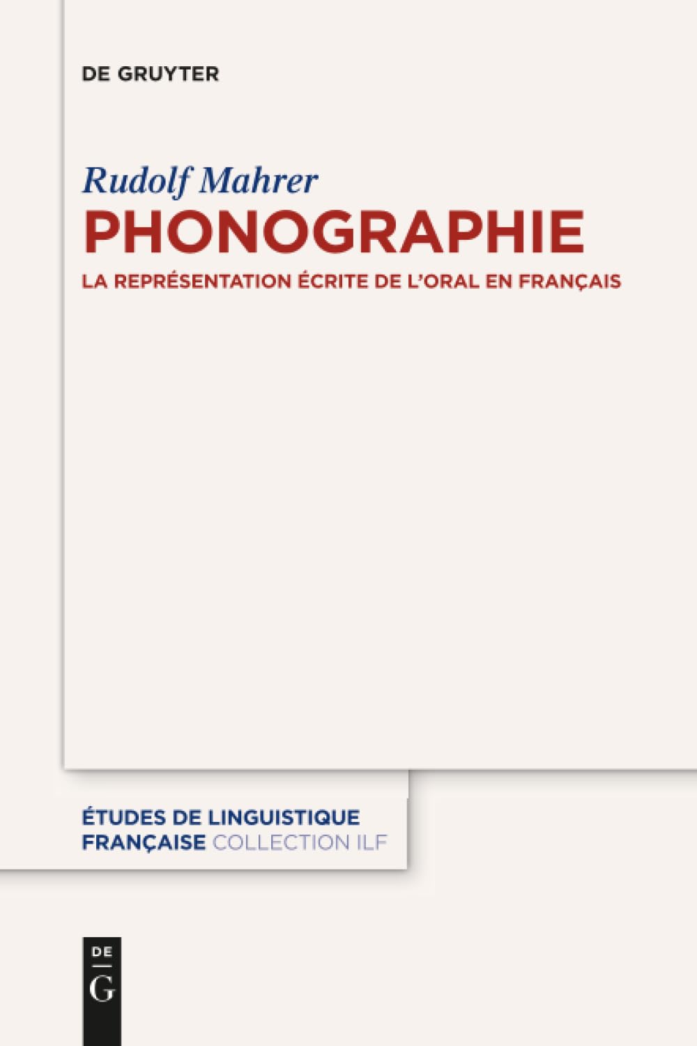 Phonographie: La représentation écrite de l’oral en français: 3 (Études de linguistique française, 3)